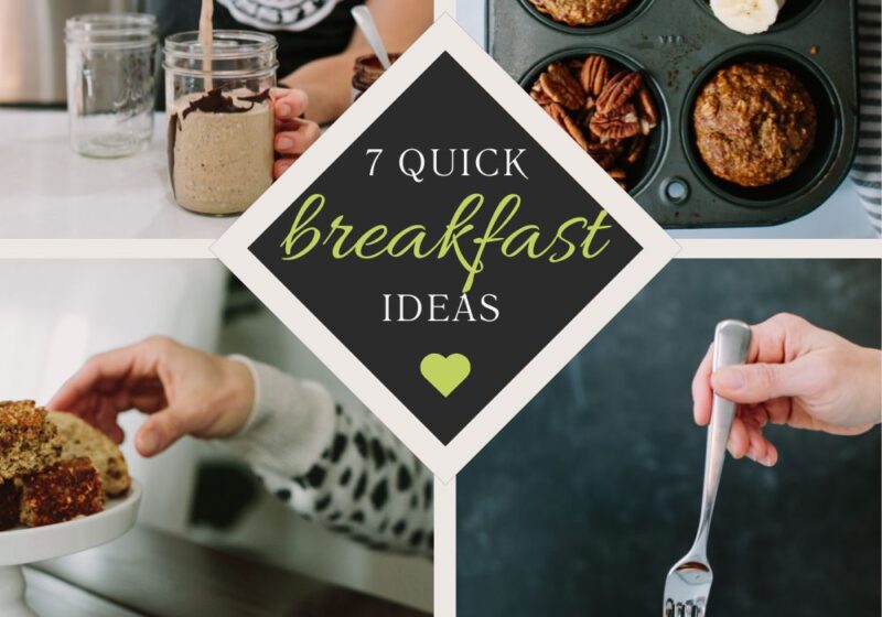 7 Quick Breakfast Ideas to Start Your Day Right